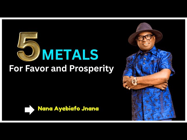 5 Metales para la Prosperidad || Nana Ayebiafo Jnana
