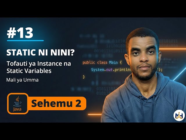 13. Usichanganye Haya | Instance vs Static Variables - Shared Memory (JAVA OOP)