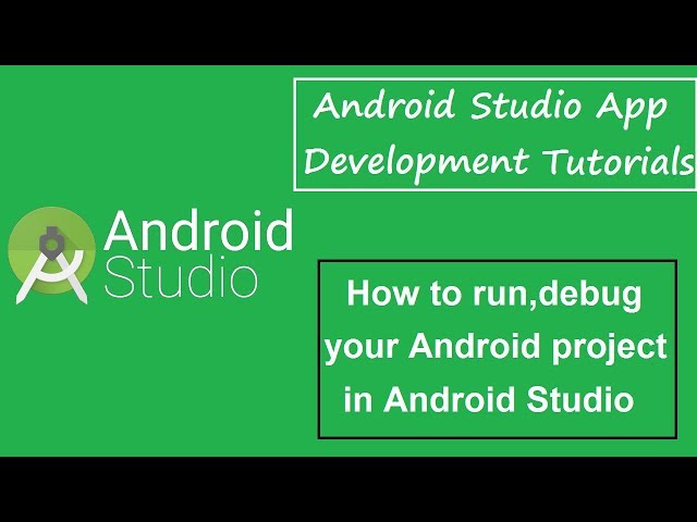 Android Studio Tutorials - 3 - RUNNING,DEBUGGING YOUR ANDROID STUDIO PROJECT