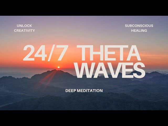 24/7 Theta Wave Music for Deep Meditation, Creativity & Subconscious Healing
