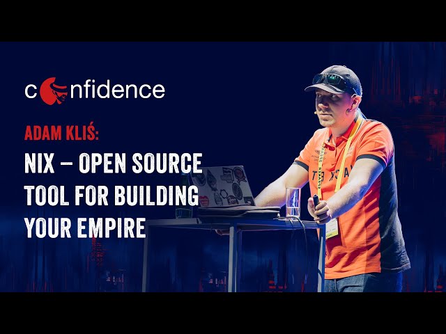 CONFidence 2025: Adam Kliś - Nix - open source tool for building your empire