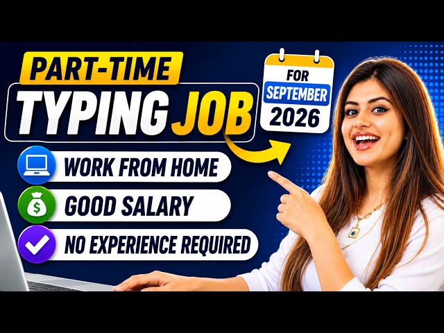 🔴Part Time Typing - Work From Home Job | For September 2026 | Open or all 🔥