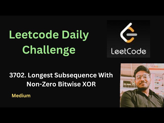 Longest Subsequence With Non-Zero Bitwise XOR | Leetcode - 3702