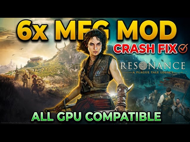 install  6X MFG Mod in Resonance A Plague Tale Legacy +Crash [ ALL GPU ]