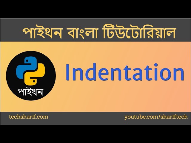 Bangla Python Tutorial - 07.01 Bonus - Indentation