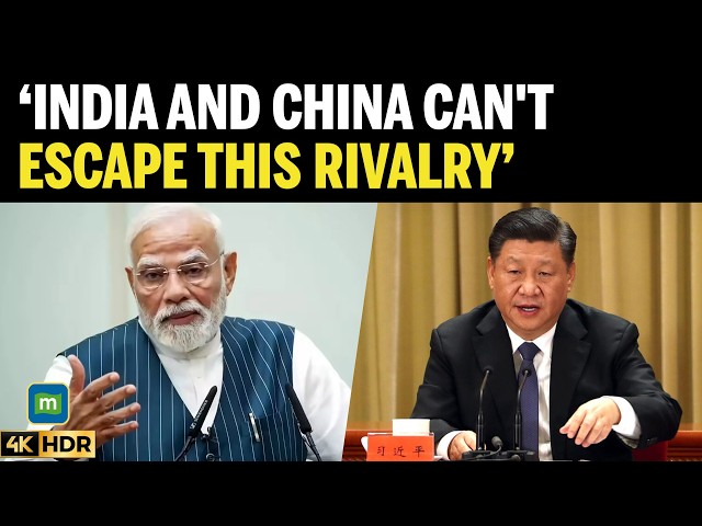 EXPLAINED: Why India And China Are Destined To Compete