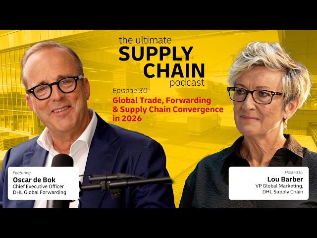 Ultimate Supply Chain Podcast: Global trade, forwarding and supply chain convergence in 2026