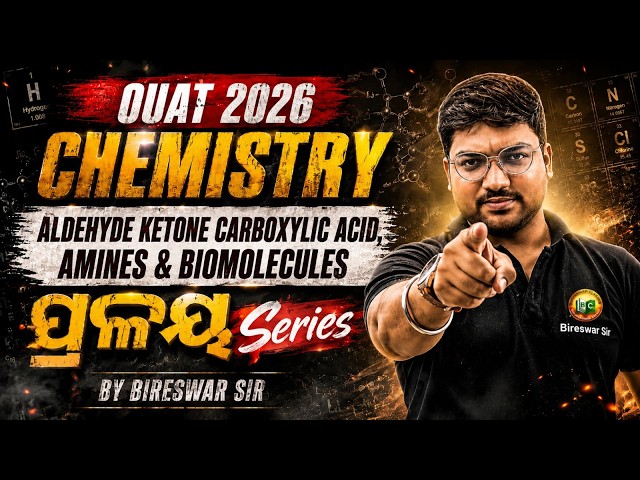 OUAT 2026 Chemistry Full Revision Series || Aldehyde Ketone Carboxylic Acid, Amines & Biomolecules