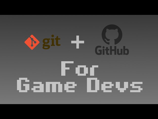Beginner's guide to Git and GitHub for game devs