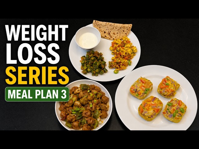 Weight Loss Series | Meal Plan 3 | Weight Loss Recipes | Diet Plan For Weight Loss | Low Calorie