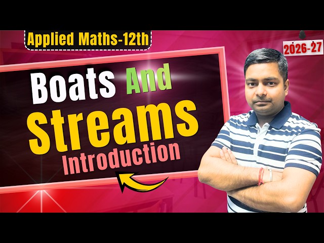 Class 12 Applied Maths | Chapter 1 Exercise 1.3 | Boats & Streams Introduction | CBSE 2026-27