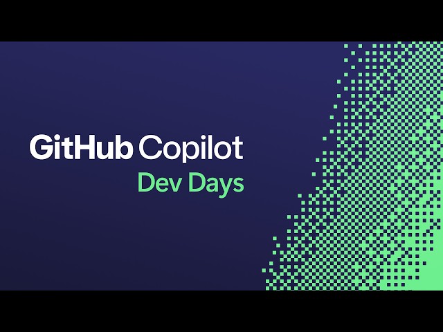 GitHub Copilot Dev Days