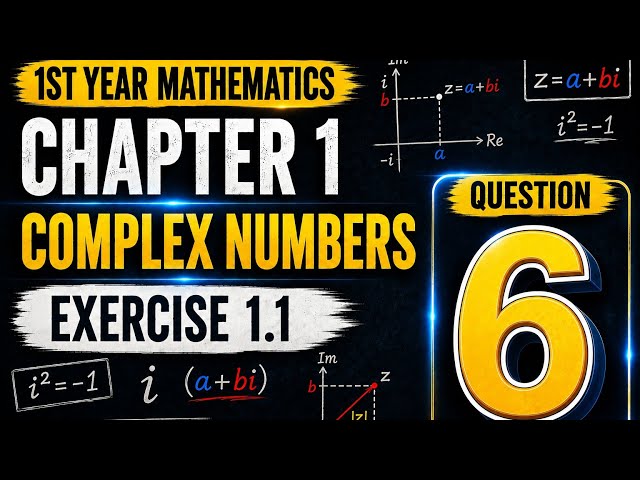 1st year Mathematics | Ch1 : Complex numbers | Ex 1.1 | Q.6