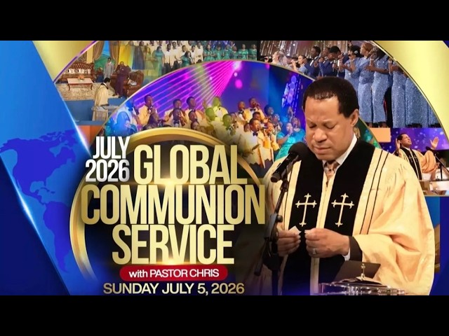 LIVE: JULY GLOBAL COMMUNION SERVICE WITH PASTOR CHRIS