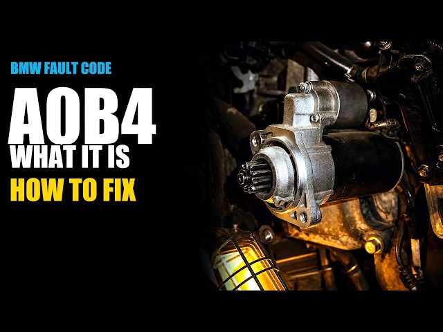 BMW Fault Code A0B4 - What It Means & How To Fix It (Starter System)