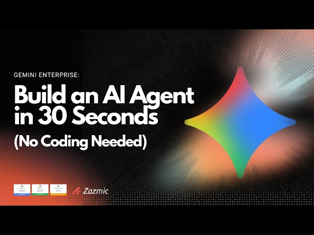 Gemini Enterprise: Build an AI Agent in 30 Seconds(No Coding Needed)