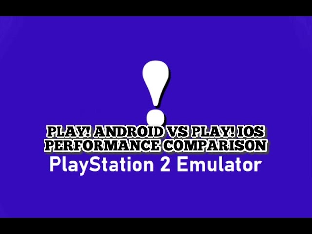 PLAY! ANDROID VS PLAY! IOS | PERFORMANCE COMPARISON | PLAYSTATION 2 EMULATOR
