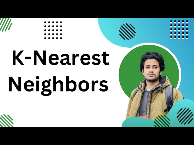 Machine Learning Tutorial (Bangla) - KNN | K-Nearest Neighbors Algorithm in ML | KNN Explained
