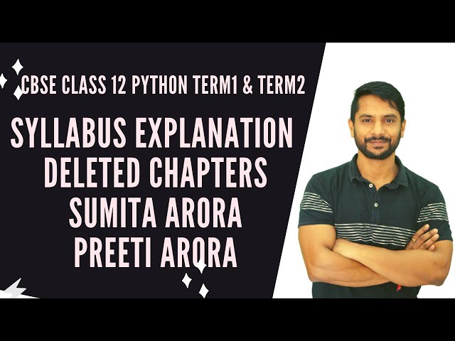 Class 12 Python | Term1 Term2 Syllabus Explained | Deleted Chapters | Sumita Arora | Preeti Arora