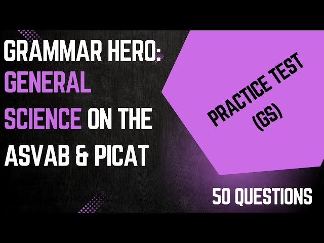 Grammar Hero’s General Science Practice Test for the ASVAB and PiCAT #acetheasvab with #grammarhero