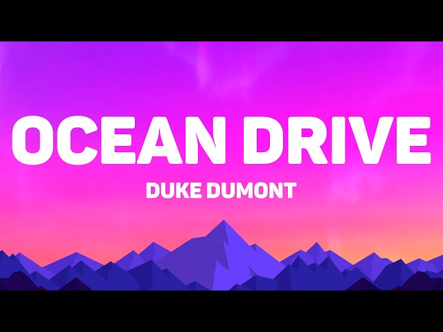 Duke Dumont - Ocean Drive (Lyrics)