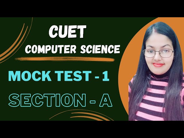 CUET Computer Science | Mock Test - 1 Section A | Important Questions of CUET Computer Science