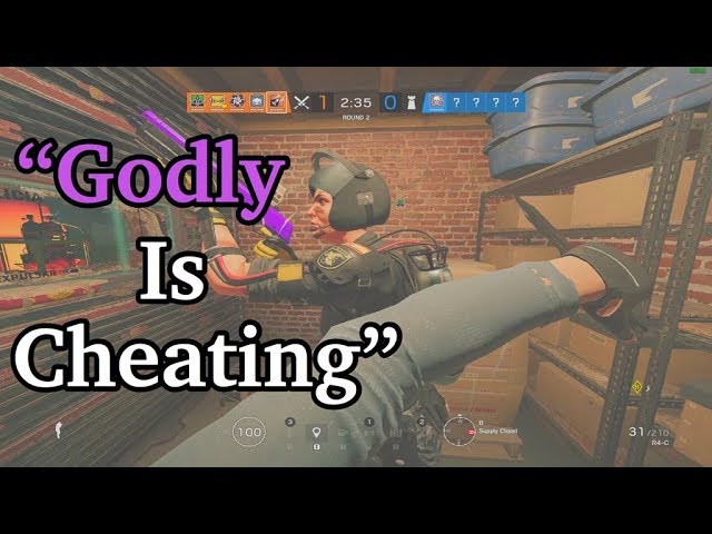 "Godly Is Cheating" - Rainbow Six Siege