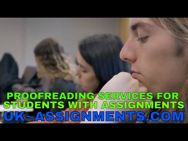 UKA: PROOFREADING SERVICES FOR STUDENTS WITH ASSIGNMENTS