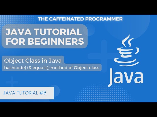 Hashcode and Equals Method of Object Class in Java | Java Tutorial for Beginners