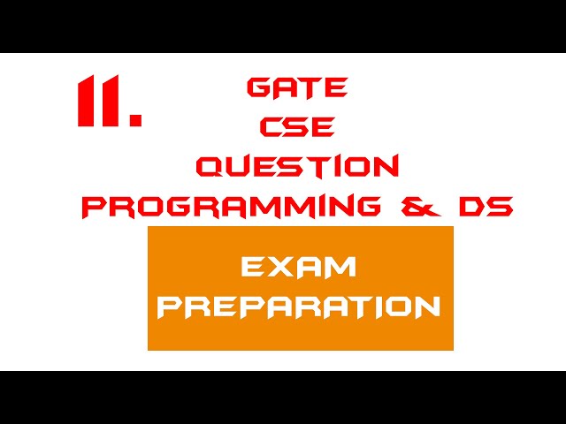 PROGRAMMING AND DATA STRUCTURE | GATE CSE EXAM PREPARATION QUESTIONS AND EXPLANATION | QUESTION 11