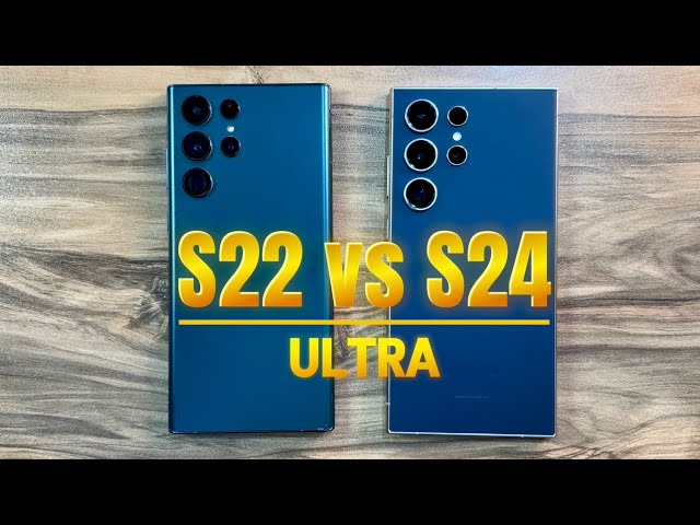 Samsung Galaxy S22 Ultra vs Samsung Galaxy S24 Ultra