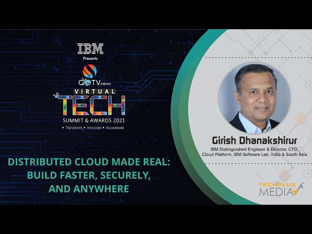 Distributed Cloud Made Real: Build Faster, Securely, and Anywhere | Girish Dhanakshirur