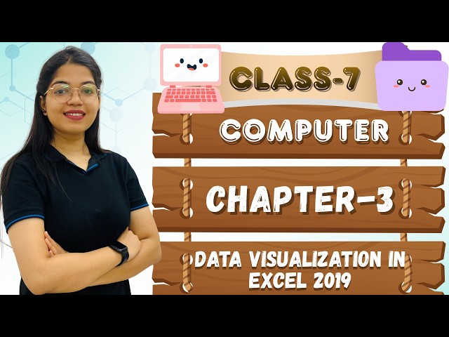 COMPUTER-7 | CH-3 : DATA VISUALIZATION IN EXCEL 2019