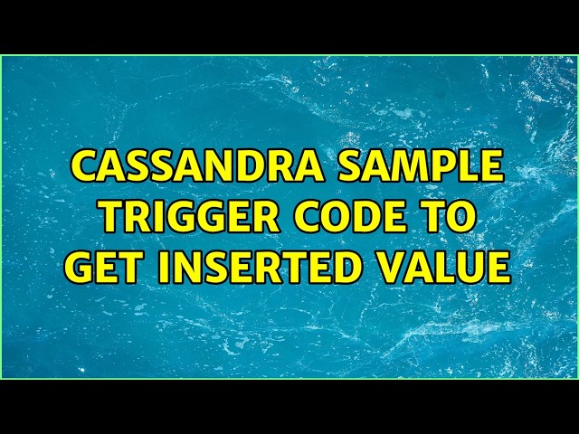 Cassandra Sample Trigger Code to get inserted value (2 Solutions!!)