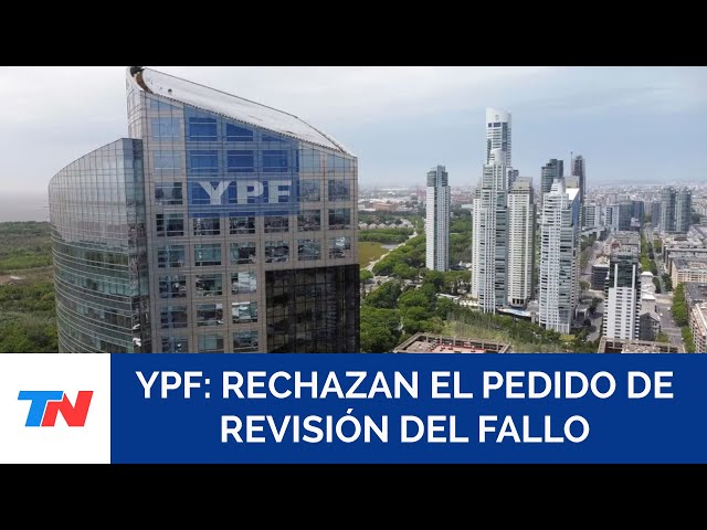 YPF Case: US courts reject appeal of ruling in Argentina's favor
