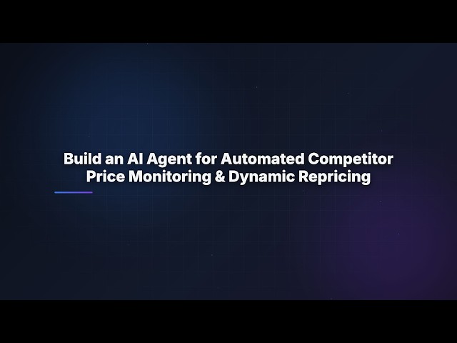 Build an AI Agent for Automated Competitor Price Monitoring & Dynamic Repricing
