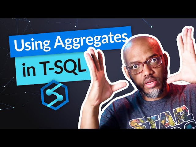 Intro to aggregates in T-SQL