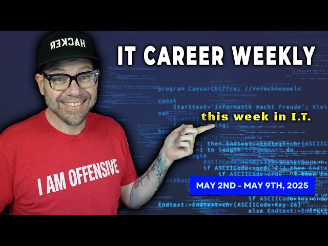 IT Career Updates - State of the Tech Industry - 5/9/2025