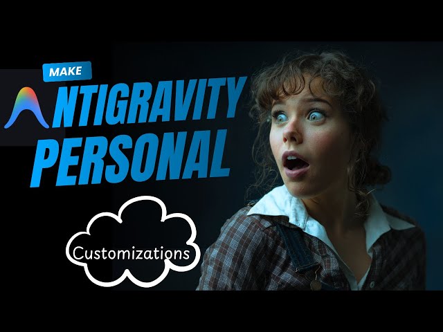 How to customize Google Antigravity