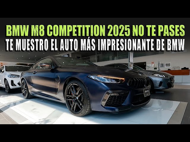 BMW M8 COMPETITION 2025 🔴 THE MOST POWERFUL BMW CAR IN MEXICO I'LL TELL YOU EVERYTHING