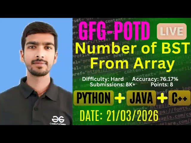 Number of BST From Array | GFG-POTD |20/03/2026 | Python + Java + C++ Solution | #gfg #trending