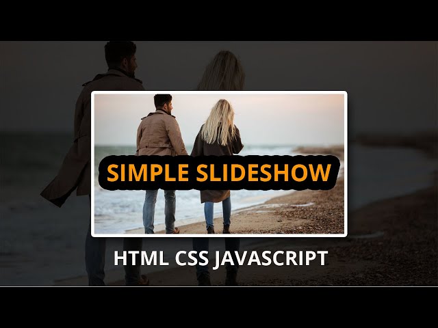 Create a simple slideshow using by Html Css Javascript