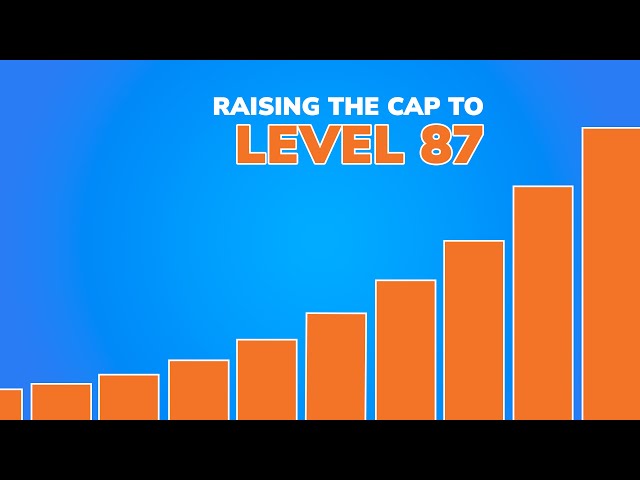 Raising The Level Cap