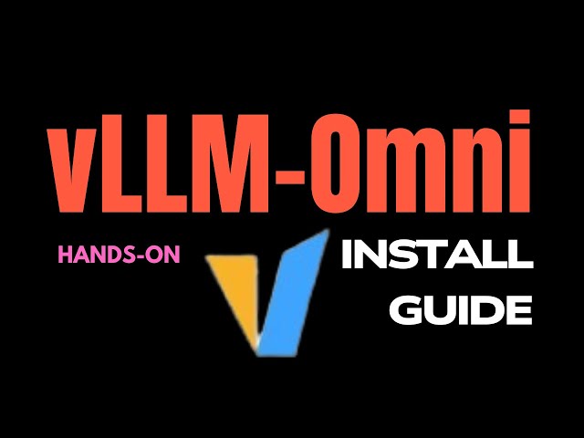How to Install vLLM-Omni Locally | Complete Tutorial