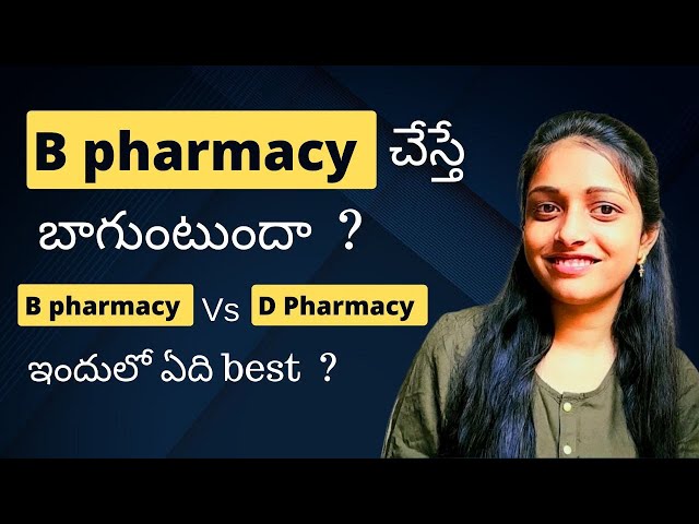 B Pharmacy Course Details Explained | B Pharmacy vs D Pharmacy - Which Is Better?