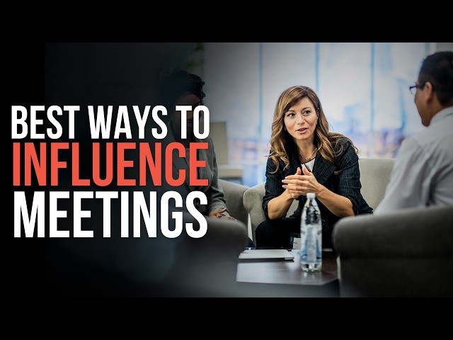 How to Influence People in Meetings: 6 Psychology-Backed Techniques