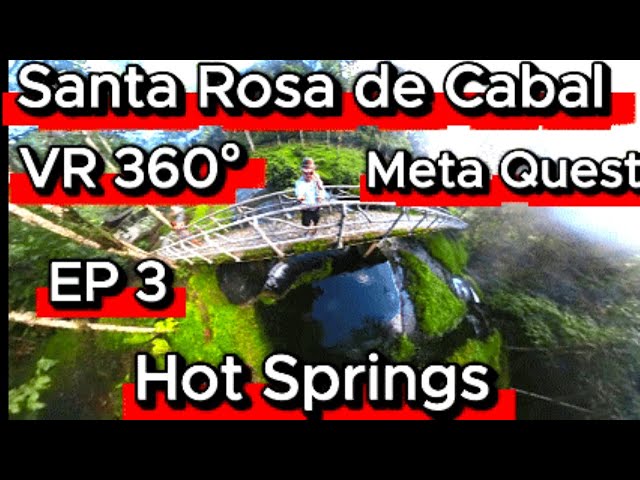 EP 3 Santa Rosa de Cabal Hot Springs  360° VR Waterfall Escape  Meta Quest Adventure