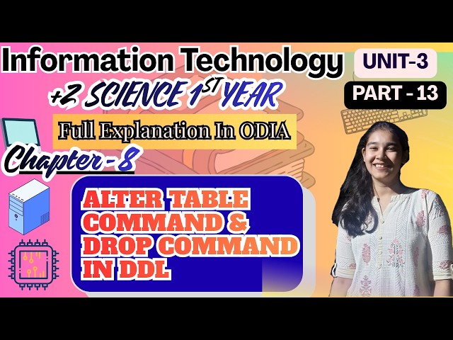 ALTER TABLE Command & DROP COMMAND in DDL | +2 1st Year IT | Chapter - 7 | Part - 13