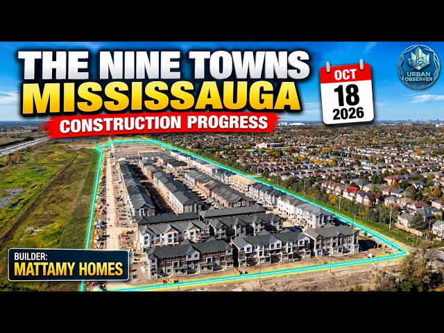 The Nine Towns Mississauga Construction Update | Oct 18, 2026 | Mattamy Homes