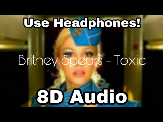 Britney Spears - Toxic | 8D Audio